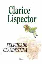 Felicidade Clandestina Clarice Lispector